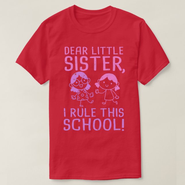 Dear little sister First day of school T-Shirt (Design Front)