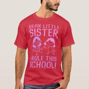 Dear little sister First day of school T-Shirt