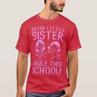 Dear little sister First day of school T-Shirt