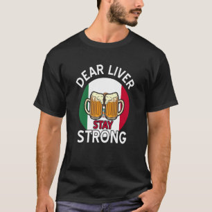 Dear Liver Stay Strong  Cinco De Mayo T-Shirt