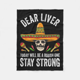 Dear Liver Today Will Be A Rough One Stay Strong Fleece Blanket
