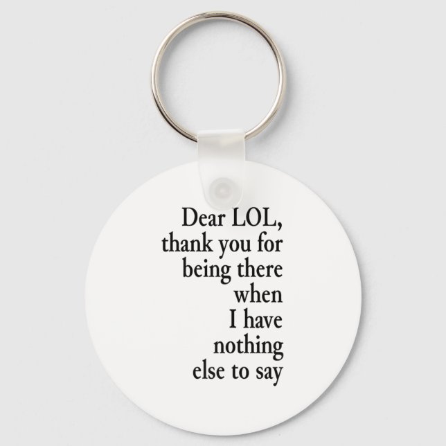 Dear Lol Funny Thank You Quote Design  Key Ring (Front)