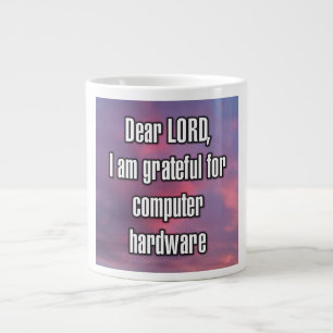 Dear LORD, I am grateful for computer hardware Mug