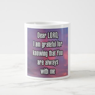 Dear LORD, I am grateful for knowing that... Mug