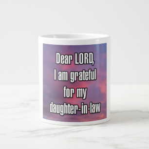 Dear LORD, I am grateful for my daughter... Mug
