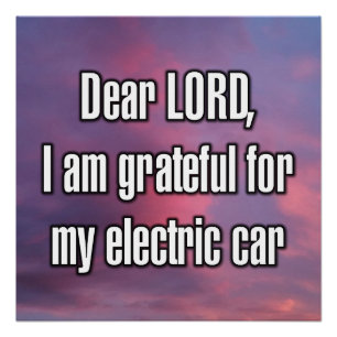 Dear LORD, I am grateful for my electric car Poster