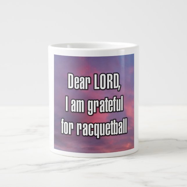 Dear LORD, I am grateful for racquetball Mug (Front)