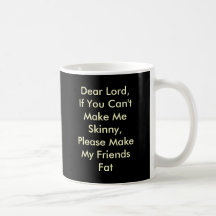 Dear Lord, If You Can't Make Me Skinny, Please ...