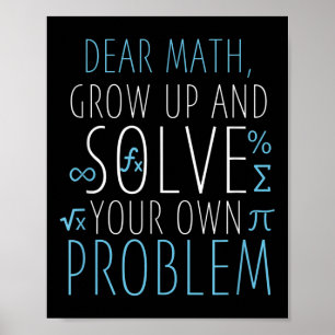 Dear Math Funny Math Quote Girls Boys Men Women Ma Poster