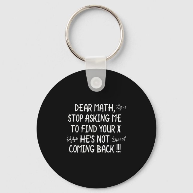 Dear Math Funny Math Quote  Key Ring (Front)