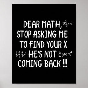 Dear Math Funny Math Quote  Poster