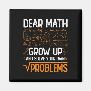 Dear Math Grow Up And Solve Your Own Problems 2 Magnet