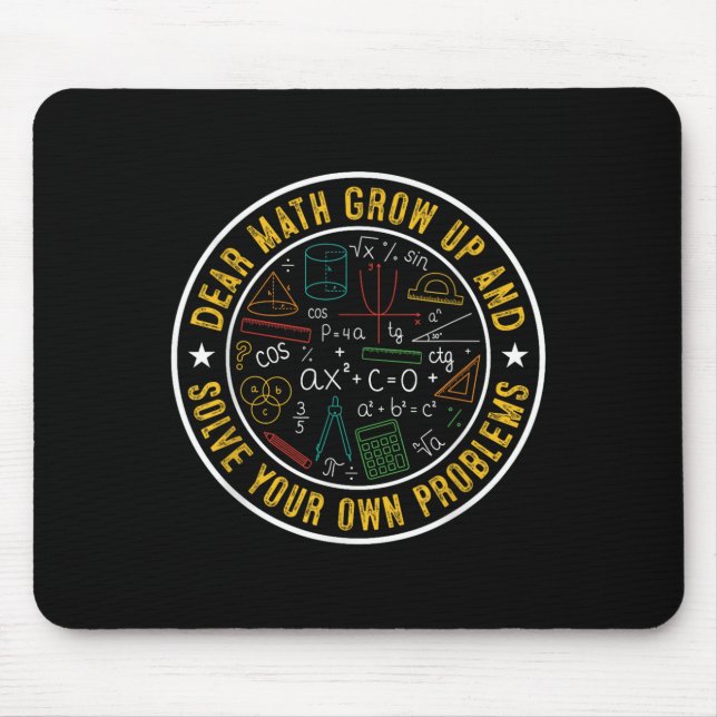 Dear Math Grow Up And Solve Your Own Problems Funn Mouse Mat (Front)