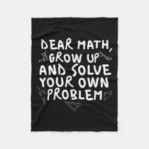 Dear Math Grow Up Funny Math Problem Quote Boys Gi Fleece Blanket