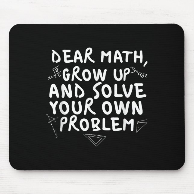 Dear Math Grow Up Funny Math Problem Quote Boys Gi Mouse Mat (Front)
