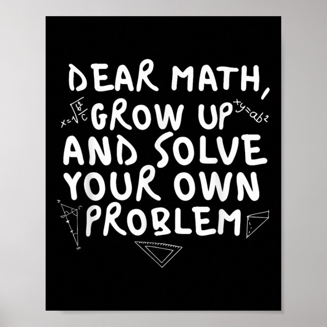 Dear Math Grow Up Funny Math Problem Quote Boys Gi Poster (Front)