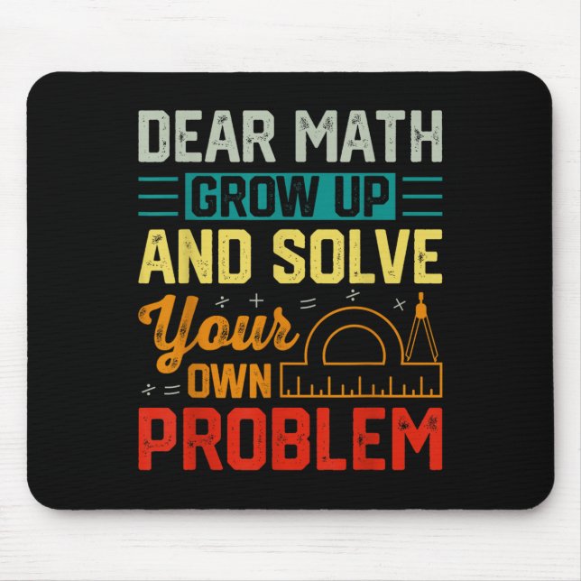 Dear Math Grow Up Funny Problem Solving Nerdy Grap Mouse Mat (Front)