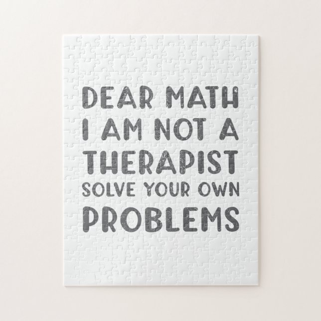 Dear Math I Am Not A Therapist Solve Your Own Prob Jigsaw Puzzle (Vertical)