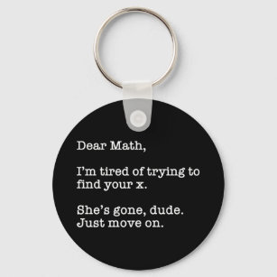 Dear Math, I'm Tired Of Trying To Find Your X Key Ring