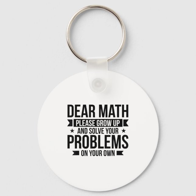 Dear Math Please Grow Up Mathematician Math Equati Key Ring (Front)