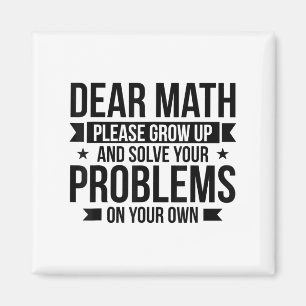 Dear Math Please Grow Up Mathematician Math Equati Magnet