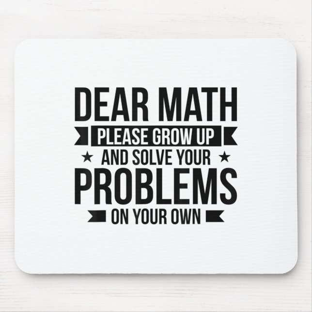 Dear Math Please Grow Up Mathematician Math Equati Mouse Mat (Front)