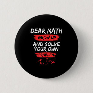 Dear Math Quote Funny For Teacher And Student  6 Cm Round Badge