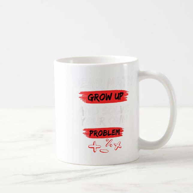 Dear Math Quote Funny For Teacher And Student  Coffee Mug (Right)