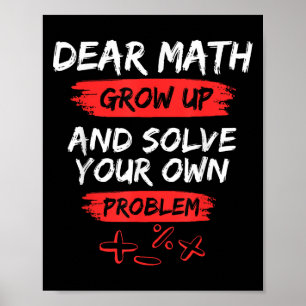 Dear Math Quote Funny For Teacher And Student  Poster