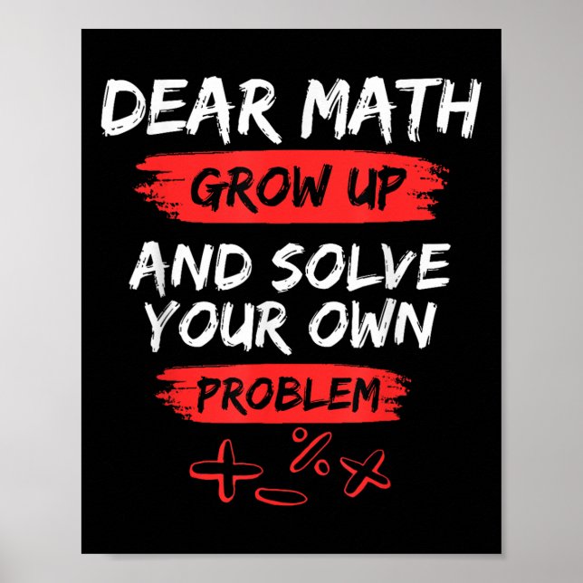 Dear Math Quote Funny For Teacher And Student  Poster (Front)