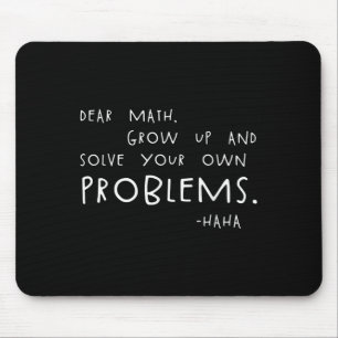 Dear Math Solve Your Own Problems Funny Math Meme Mouse Mat