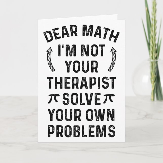 Dear Math Solve Your Own Problems Funny Quote Humo Card (Front)