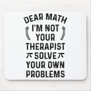 Dear Math Solve Your Own Problems Funny Quote Humo Mouse Mat
