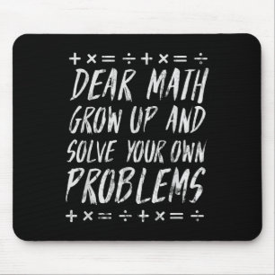 Dear Math Solve Your Own Problems Funny Sarcastic Mouse Mat