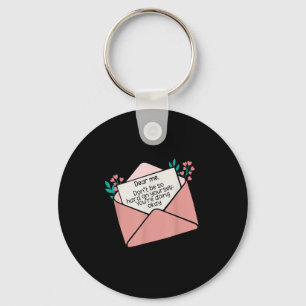 Dear Me Don't Be So Hard On Yourself Insration Quo Key Ring