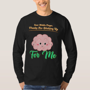 Dear Middle Finger, Sticking Up Funny Sassy Sarcas T-Shirt