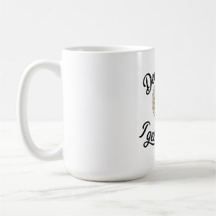 Dear Mom, I Get It Now Coffee Mug