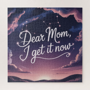 Dear Mom, I Get It Now Jigsaw Puzzle