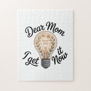 Dear Mom, I Get It Now Jigsaw Puzzle