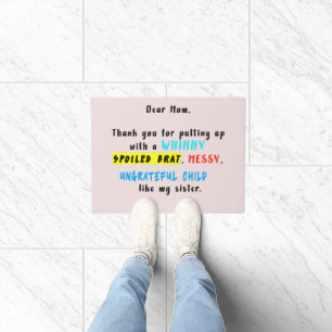 Dear Mom Thank You For Putting Up A Spoiled Brat Doormat