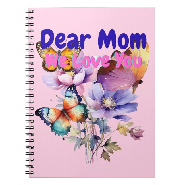 Dear Mom, We Love you Notebook (Front)