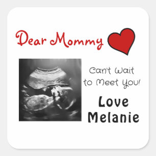 Dear Mommy Can't Wait to Meet You! Square Sticker
