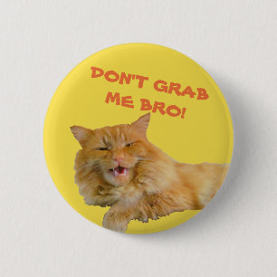Dear Mr. Trump Don't Grab Me Bro! 6 Cm Round Badge