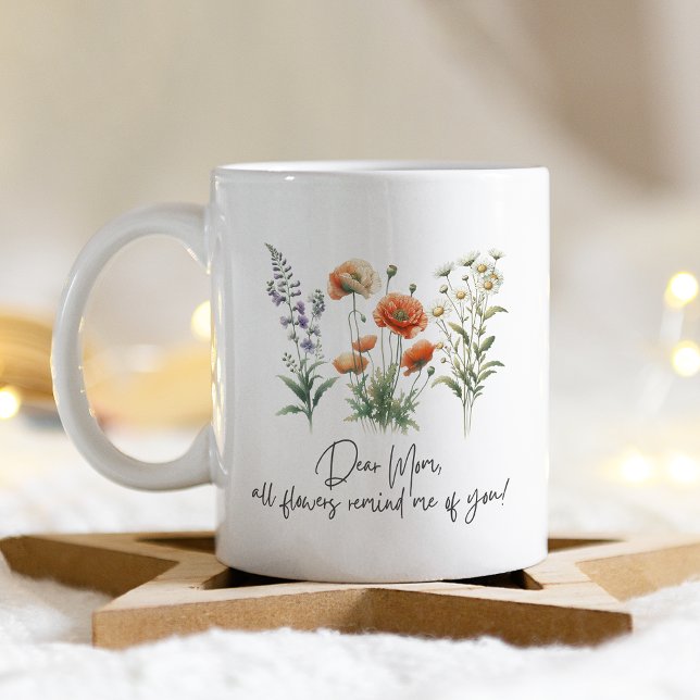 Dear Mum All Flowers Remind Me Of You Coffee Mug (Creator Uploaded)