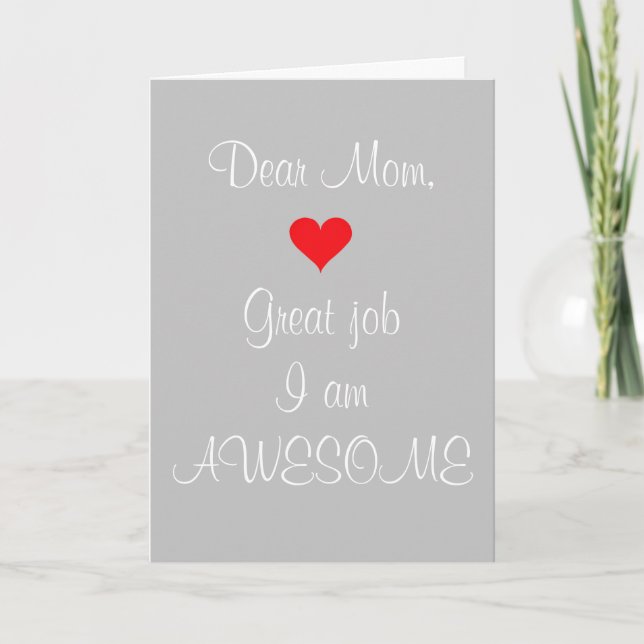 Dear Mum Great Job I am Awesome Card (Front)