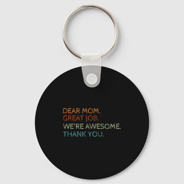 Dear Mum Great Job We're Awesome Mothers Day Son D Key Ring (Front)