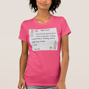 Dear mum. T-shirt. T-Shirt
