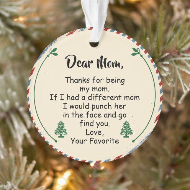 Dear Mum, Thanks for being my mum Ornament (Tree)