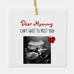 Dear Mummy Can't Wait to Meet You! Ceramic Ornament