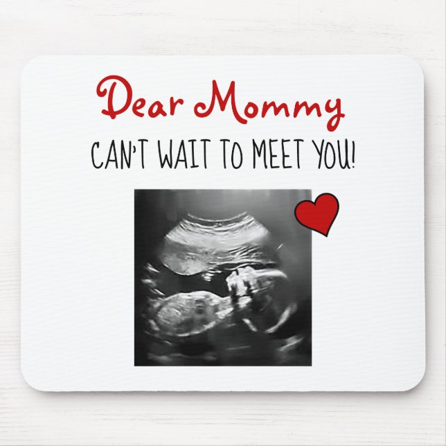 Dear Mummy Can't Wait to Meet You! Mouse Mat (Front)